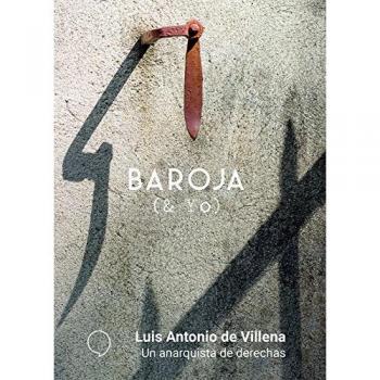 Un anarquista de derechas - Luis Antonio De Villena