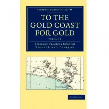 To the Gold Coast for Gold: Volumen 2 - Narrativa Personal (Colección de Biblioteca de Cambridge - Estudios Africanos) - Edición en Tapa Blanda