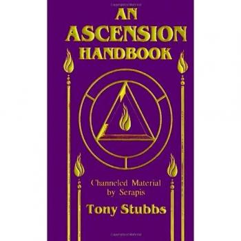Ascension Handbook: Channeled Material from Serapis