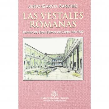 Las vestales romanas. Tratado de Alvar Gómez de Castro