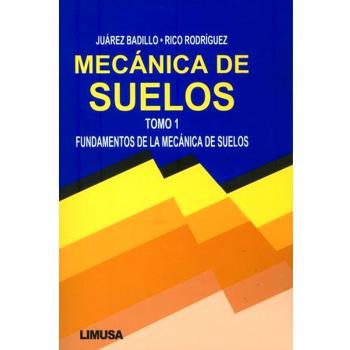Mecánica De Suelos Tomo 1. Fundamentos De La Mecánica De Suelos