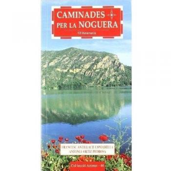 Caminades per la Noguera: 13 itineraris: 46