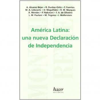 AMERICA LATINA UNA NUEVA DECLARACION DE INDEPENDENCIA