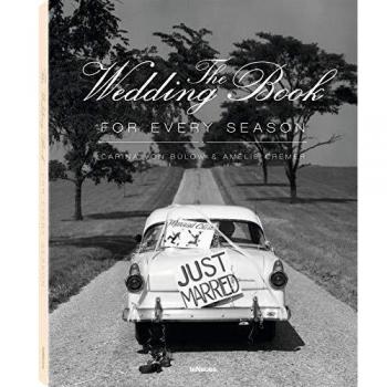 The Wedding Book: For Every Season: Everything You Need to Know