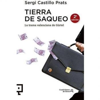 Tierra De Saqueo - 2ª Edición: La trama valenciana de Gürtel: 11