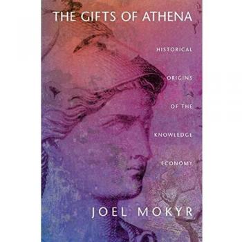 The Gifts of Athena: Historical Insights into the Knowledge Economy