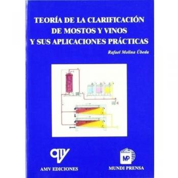 Teoria de la clarificacion de mostos y vinos y aplicaciones practicas