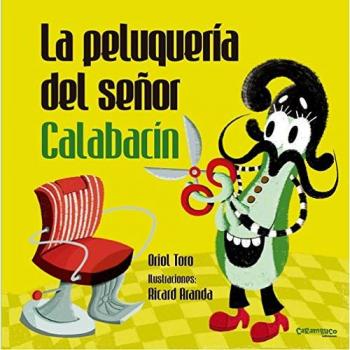 La peluquería del señor Calabacín: 2 - Oriol Toro Camprodon