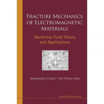 Fracture Mechanics of Electromagnetic Materials: Nonlinear Field Theory and Applications