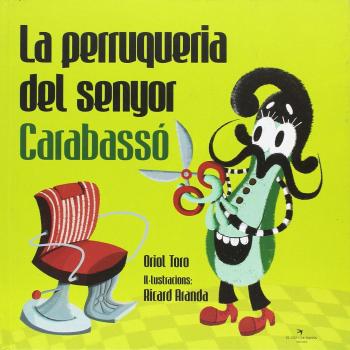 La Perruqueria del senyor Carabassó: 7 - Oriol Toro Camprodon