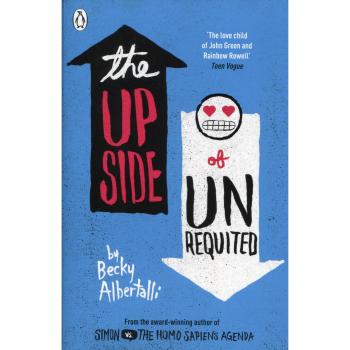 The Upside Of Unrequited: Becky Albertalli
