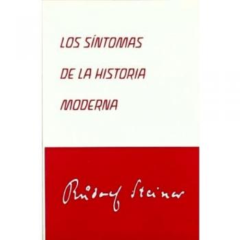Los síntomas de la historia moderna - Rudolf Steiner