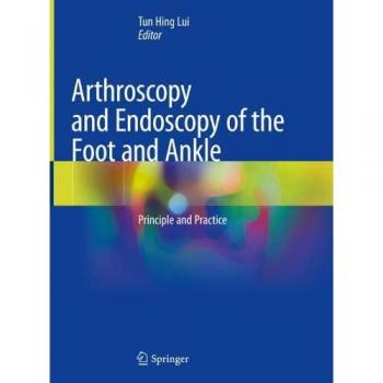 Arthroscopy and Endoscopy of the Foot and Ankle: Principle and Practice