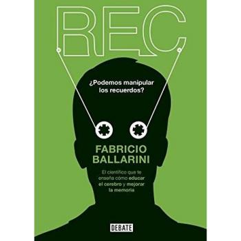 Rec: Por qué recordamos lo que recordamos y olvidamos lo que olvidamos