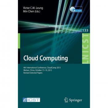 Cloud Computing: 4th International Conference, CloudComp 2013, Wuhan, China, October 17-19, 2013, Revised Selected Papers