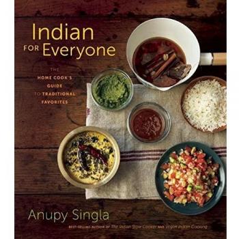 Indian for Everyone: The Home Cook's Guide to Traditional Favorites