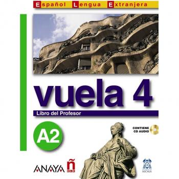 Nuevo Sueña: Vuela 4 Libro del Profesor A2: Libro del profesor + CD 4