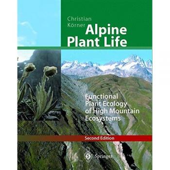 High Mountain Ecosystems: Functional Ecology of Alpine Plant Life