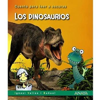Los dinosaurios: Cuento para leer a oscuras (PRIMEROS LECTORES - Cuentos para leer a oscuras