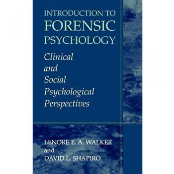 Introduction to Forensic Psychology: Clinical and Social Psychological Perspectives