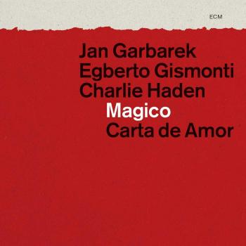 Magico - Carta de amor - Jan Garbarek Egberto Gismonti Charlie Haden