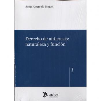 Derecho de anticresis: naturaleza y función.