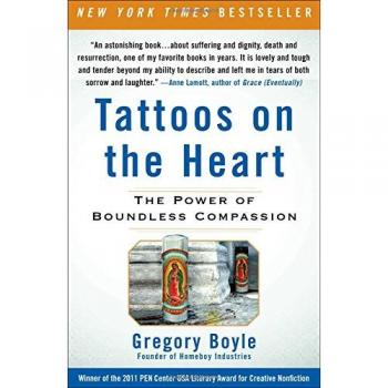 Tattoos on the Heart: The Power of Boundless Compassion