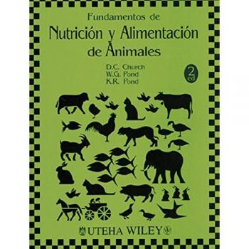 Fundamentos de nutricion y alimentacion de animales