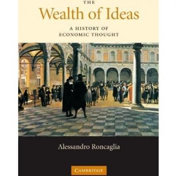 The Wealth of Ideas: A History of Economic Thought
