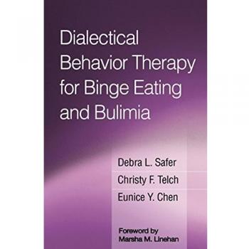 Dialectical Behavior Therapy for Binge Eating and Bulimia