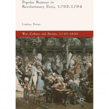 Popular Rumour in Revolutionary Paris, 1792-1794