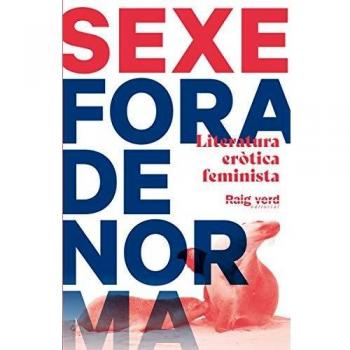 Sexe fora de norma: Literatura eròtica feminista