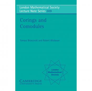 Corings y Comódulos (Serie de Notas de Conferencias de la Sociedad Matemática de Londres, Volumen 309) - Edición en Rústica