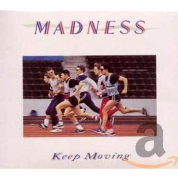 Keep Moving - Madness