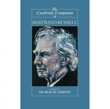Bertrand Russell: A Comprehensive Guide (Cambridge Companions to Philosophy)