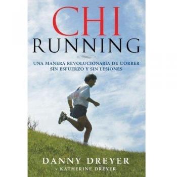 Chirunning: Una Manera Revolucionaria de Correr Sin Esfuerzo y Sin Lesiones