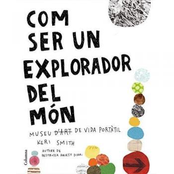 Com ser un explorador del món - Keri Smith