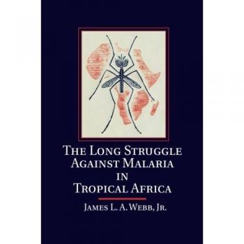 La Larga Lucha contra la Malaria en África Tropical - Libro de James L. A. Webb, Jr. (Edición en papel)