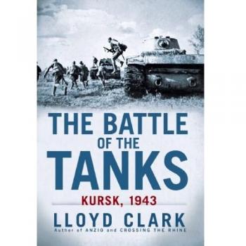 The Battle of the Tanks: Kursk, 1943