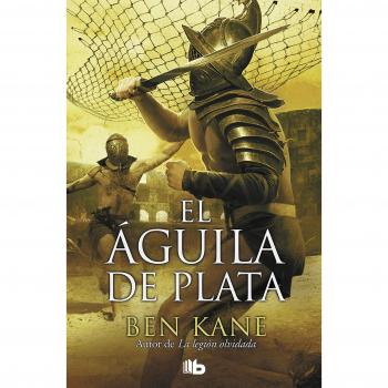 El Águila de Plata - Ben Kane