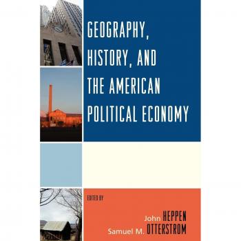 Geography, History, and American Political Economy: Comprehensive Digital Textbook