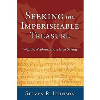 Seeking the Imperishable Treasure: A Guide to Wealth, Wisdom, and Jesus' Teachings