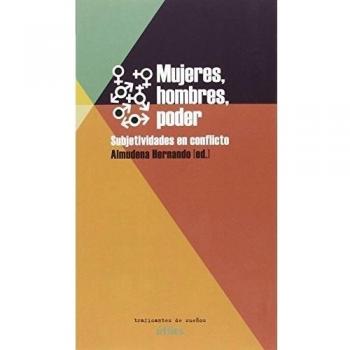MUJERES, HOMBRES, PODER: SUBJETIVIDADES EN CONFLICTO