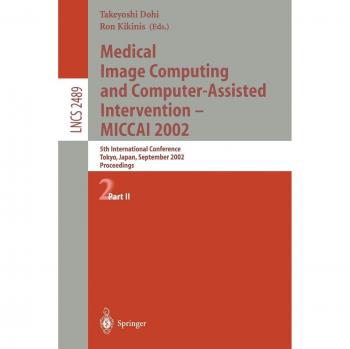 Medical Image Computing and Computer-Assisted Intervention Proceedings - MICCAI 2002