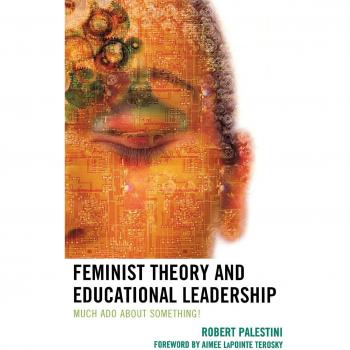 Feminist Theory in Educational Leadership: An Essential Guide