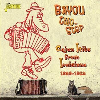 Bayou Two-Step - Cajun Hits From Louisiana 1929-1962