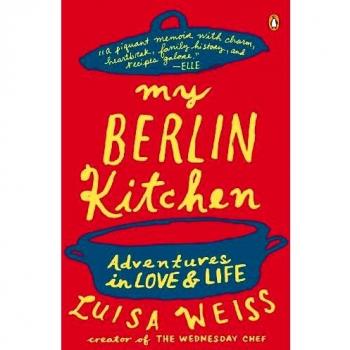 My Berlin Kitchen: A Love Story