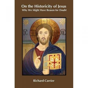 On the Historicity of Jesus: Why We Might Have Reason for Doubt