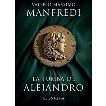 La tumba de Alejandro: El enigma - Valerio Massimo Manfredi