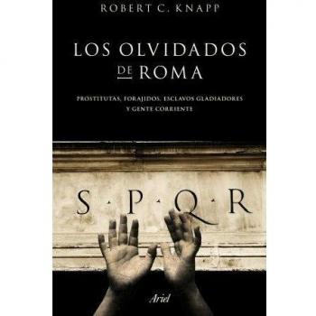 Los olvidados de Roma: Prostitutas, forajidos, esclavos, gladiadores y gente corriente